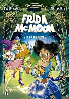 Frida McMoon y la pócima dorada (Magos del Humor Frida McMoon 2) | 9788402426864 | Pedro Mañas | Librería Castillón - Comprar libros online Aragón, Barbastro
