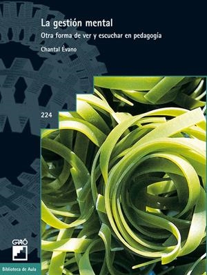 GESTION MENTAL, LA : LA OTRA FORMA DE VER Y ESCUCHAR EN PEDA | 9788478274345 | EVANO, CHANTAL | Librería Castillón - Comprar libros online Aragón, Barbastro