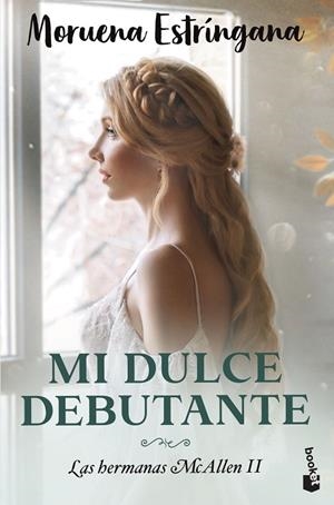 Mi dulce debutante | 9788408275572 | Estríngana, Moruena | Librería Castillón - Comprar libros online Aragón, Barbastro