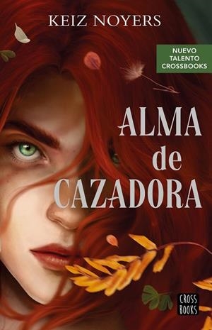 Alma de cazadora | 9788408274230 | Noyers, Keiz | Librería Castillón - Comprar libros online Aragón, Barbastro