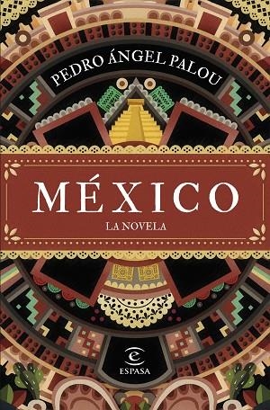 México. La novela | 9788467070217 | Palou, Pedro Ángel | Librería Castillón - Comprar libros online Aragón, Barbastro