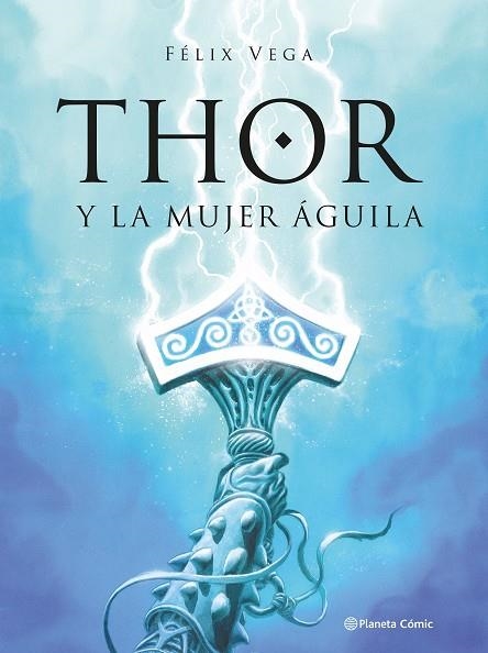 Thor y la mujer aguila | 9789569994869 | Félix Vega Encina | Librería Castillón - Comprar libros online Aragón, Barbastro