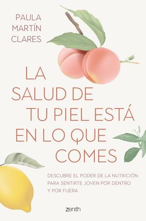 La salud de tu piel está en lo que comes | 9788408272915 | Martín Clares, Paula | Librería Castillón - Comprar libros online Aragón, Barbastro