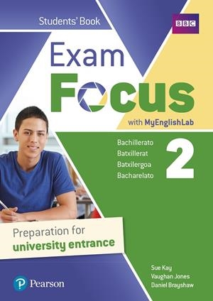 2º Bach Exam Focus 2 Student's Book Print & Digital InteractiveStudent's Book - MyEnglishLab Access Code | 9788420573892 | Kay, Sue | Librería Castillón - Comprar libros online Aragón, Barbastro