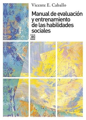 MANUAL DE EVALUACION Y ENTRENAMIENTO DE LAS HABILIDADES SOCI | 9788432308086 | CABALLO, VICENTE E. | Librería Castillón - Comprar libros online Aragón, Barbastro