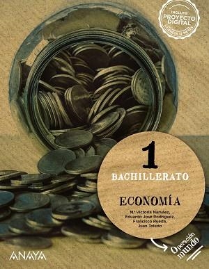 1º Bach Economía 1. | 9788414311646 | Narváez Villena, Mª Victoria / Rodríguez Gallego, Eduardo José / Rueda Narváez, Francisco / Toledo J | Librería Castillón - Comprar libros online Aragón, Barbastro