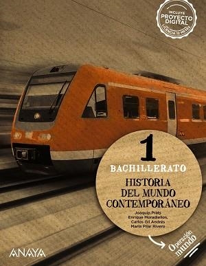 1º Bach Historia del Mundo Contemporáneo 1. | 9788414311486 | Prats Cuevas, Joaquim / Moradiellos García, Enrique / Gil Andrés, Carlos / Rivero Gracia, Mª Pilar | Librería Castillón - Comprar libros online Aragón, Barbastro