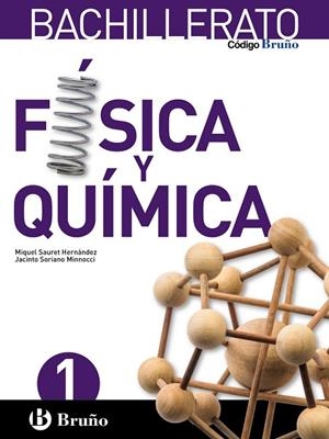 1º Bach Código Bruño Física y Química 1 Bachillerato | 9788469609354 | Sauret Hernández, Miquel / Soriano Minnocci, Jacinto | Librería Castillón - Comprar libros online Aragón, Barbastro