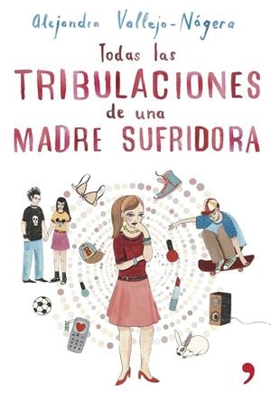 TODAS LAS TRIBULACIONES DE UNA MADRE SUFRIDORA | 9788484605515 | VALLEJO NAGERA, ALEJANDRA | Librería Castillón - Comprar libros online Aragón, Barbastro