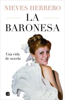 La Baronesa. Una vida de novela | 9788466677202 | Herrero, Nieves | Librería Castillón - Comprar libros online Aragón, Barbastro