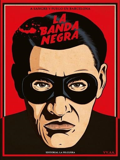 LA BANDA NEGRA. A SANGRE Y FUEGO EN BARCELONA | 9788412693621 | VV.AA. | Librería Castillón - Comprar libros online Aragón, Barbastro