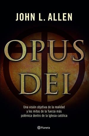 OPUS DEI | 9788408067108 | ALLEN, JOHN L. | Librería Castillón - Comprar libros online Aragón, Barbastro