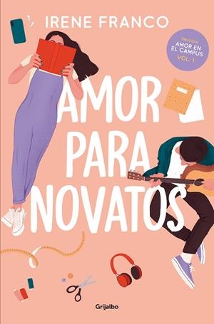 Amor para novatos (Amor en el campus 1) | 9788425364976 | Irene Franco | Librería Castillón - Comprar libros online Aragón, Barbastro