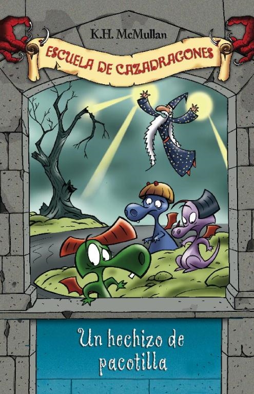 UN HECHIZO DE PACOTILLA - ESCUELA DE CAZADRAGONES 7 | 9788484413073 | MCMULLAN, K.H. | Librería Castillón - Comprar libros online Aragón, Barbastro