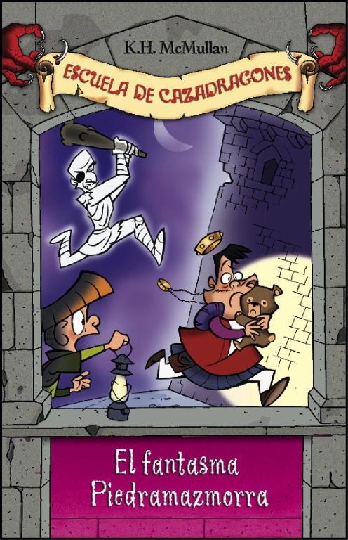 FANTASMA PIEDRAMAZMORRA - ESCUELA DE CAZADRAGONES 8 | 9788484413080 | MCMULLAN, K.H. | Librería Castillón - Comprar libros online Aragón, Barbastro