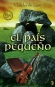 PAIS PEQUEÑO, EL - BYBLOS | 9788466623568 | LINT, CHARLES DE | Librería Castillón - Comprar libros online Aragón, Barbastro