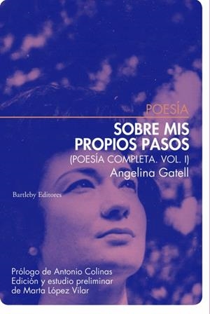 Sobre mis propios pasos. Poesía completa Vol. I | 9788412594096 | Gatell, Angelina | Librería Castillón - Comprar libros online Aragón, Barbastro