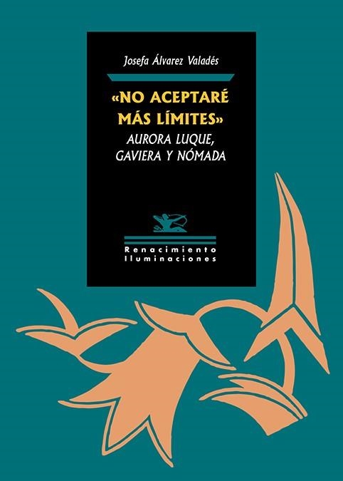 No aceptaré más límites. Aurora Luque, gaviera y nómada | 9788419791412 | Álvarez Valadés, Josefa | Librería Castillón - Comprar libros online Aragón, Barbastro