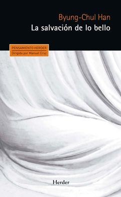 La salvación de lo bello | 9788425437588 | Han, Byung-Chul | Librería Castillón - Comprar libros online Aragón, Barbastro