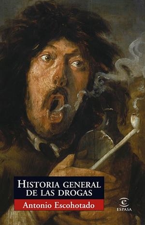 Historia general de las drogas | 9788467027532 | Escohotado, Antonio | Librería Castillón - Comprar libros online Aragón, Barbastro