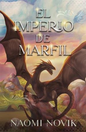 El imperio de marfil | 9788419030177 | Novik, Naomi | Librería Castillón - Comprar libros online Aragón, Barbastro