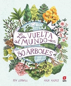 La vuelta al mundo en 80 árboles | 9788411206457 | Lerwill, Ben | Librería Castillón - Comprar libros online Aragón, Barbastro