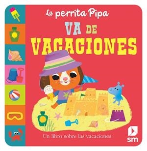 La perrita Pipa se va de vacaciones | 9788411203777 | Baldock, Jane | Librería Castillón - Comprar libros online Aragón, Barbastro