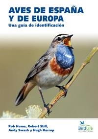 AVES DE ESPAÑA Y DE EUROPA | 9788428217583 | HUME, ROB / STILL, ROBERT / SWASH, ANDY / HARROP, HUGH | Librería Castillón - Comprar libros online Aragón, Barbastro