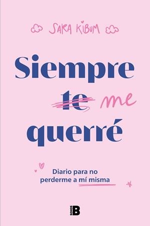 Siempre me querré | 9788466675574 | Sara Kibum | Librería Castillón - Comprar libros online Aragón, Barbastro