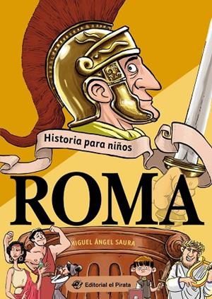 Historia para niños - Roma | 9788418664236 | Saura, Miguel Ángel | Librería Castillón - Comprar libros online Aragón, Barbastro