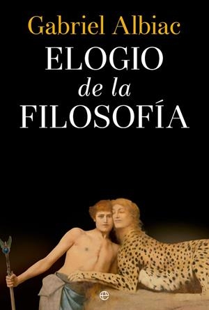 Elogio de la filosofía | 9788413846330 | Albiac, Gabriel | Librería Castillón - Comprar libros online Aragón, Barbastro