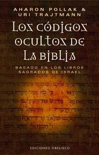 CODIGOS OCULTOS DE LA BIBLIA, LOS | 9788497772709 | POLLAK, AHARON; TRAJTMANN, URI | Librería Castillón - Comprar libros online Aragón, Barbastro