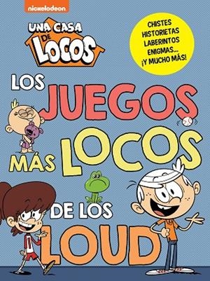 Una casa de locos. Actividades - Los juegos más locos de los Loud | 9788448865825 | Nickelodeon | Librería Castillón - Comprar libros online Aragón, Barbastro