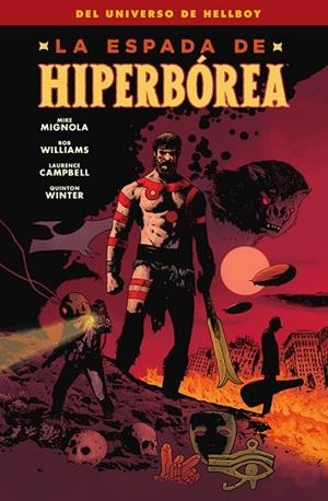 LA ESPADA DE HIPERBOREA | 9788467963175 | MIKE MIGNOLA / WILIAMS, ROB ; CAMPBELL, LAURENCE ; WINTER, QUINTON | Librería Castillón - Comprar libros online Aragón, Barbastro