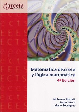 Matemática discreta y lógica matemática | 9788417289263 | Hortalá González, Mª Teresa / Leach Albert, Javier / Rodriguez Artalejo, Mario | Librería Castillón - Comprar libros online Aragón, Barbastro