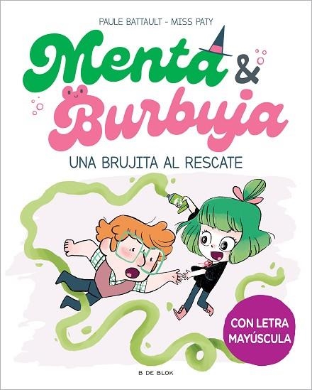 Menta y Burbuja 4 - Una brujita al rescate | 9788419522061 | Miss Paty Paule Battault | Librería Castillón - Comprar libros online Aragón, Barbastro