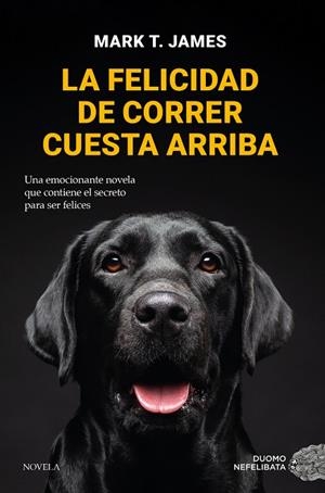 La felicidad de correr cuesta arriba | 9788419521712 | T. James, Mark | Librería Castillón - Comprar libros online Aragón, Barbastro