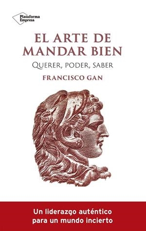 El arte de mandar bien | 9788419271341 | Gan, Francisco | Librería Castillón - Comprar libros online Aragón, Barbastro