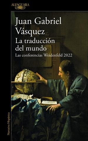 La traducción del mundo | 9788420476162 | Juan Gabriel Vásquez | Librería Castillón - Comprar libros online Aragón, Barbastro