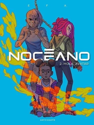 NOCEANO 2. HOLA, AVATAR | 9788467963984 | EFA, RICARD | Librería Castillón - Comprar libros online Aragón, Barbastro