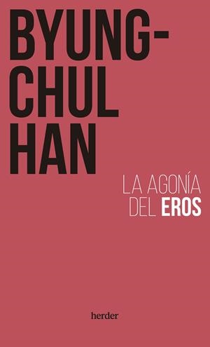 La agonía del Eros | 9788425450839 | Han, Byung-Chul | Librería Castillón - Comprar libros online Aragón, Barbastro