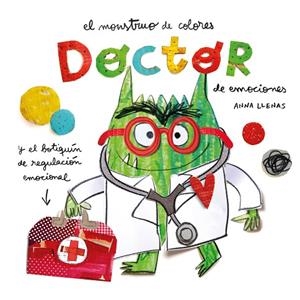 El Monstruo de Colores. Doctor de emociones | 9788419401601 | Llenas Serra, Anna ; Llenas Serra, Anna | Librería Castillón - Comprar libros online Aragón, Barbastro