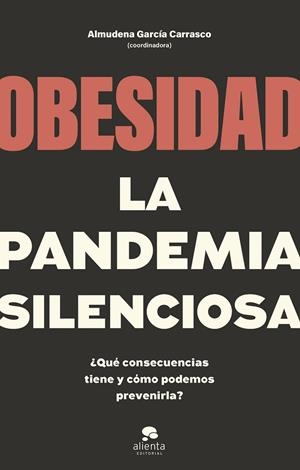 Obesidad, la pandemia silenciosa | 9788413442662 | Coordinado por Almudena García Carrasco | Librería Castillón - Comprar libros online Aragón, Barbastro