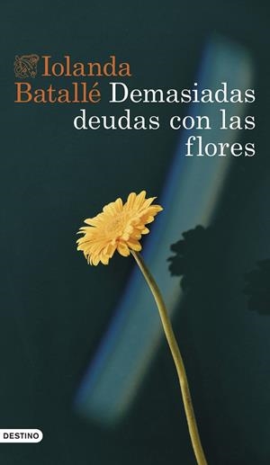 Demasiadas deudas con las flores | 9788423363827 | Batallé Prats, Iolanda | Librería Castillón - Comprar libros online Aragón, Barbastro
