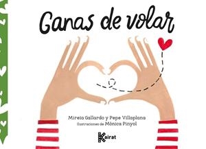 Ganas de volar | 9788412216387 | Gallardo, Mireia / Villaplana, Pepe | Librería Castillón - Comprar libros online Aragón, Barbastro