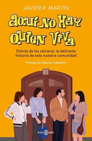 Aquí no hay quien viva | 9788401029769 | Javier P. Martín | Librería Castillón - Comprar libros online Aragón, Barbastro