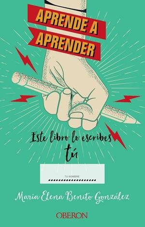 Aprende a aprender : este libro lo escribes tú | 9788441548497 | Benito González, María Elena | Librería Castillón - Comprar libros online Aragón, Barbastro