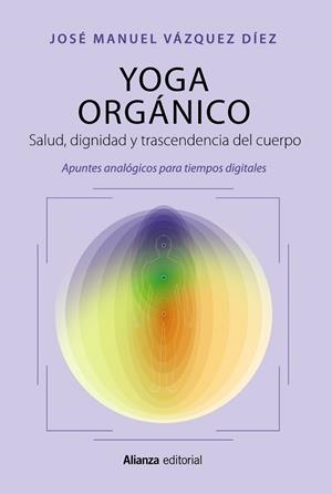 Yoga orgánico | 9788411483919 | Vázquez Díez, José Manuel | Librería Castillón - Comprar libros online Aragón, Barbastro