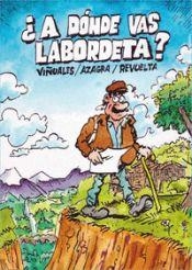 A dónde vas Labordeta | 9788412637847 | AZAGRA,CARLOS/REVUELTA,ENCARNA ; VIÑUALES,DANIEL | Librería Castillón - Comprar libros online Aragón, Barbastro