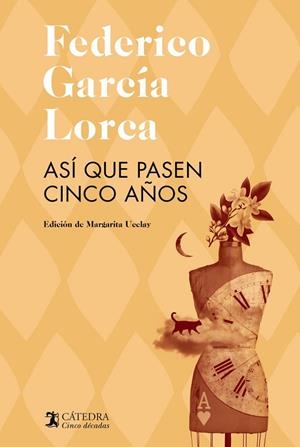 Así que pasen cinco años | 9788437646473 | García Lorca, Federico | Librería Castillón - Comprar libros online Aragón, Barbastro